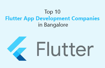 Top 10 Flutter App Development Companies in Bangalore, India