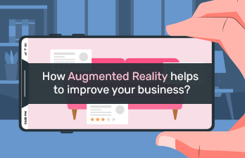 How Augmented Reality (AR) helps to improve your business?