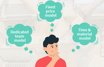 Which is the best engagement model to select among Fixed price vs Dedicated team vs Time & material?