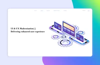 UI & UX Modernization: Delivering enhanced user experiences 